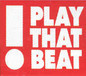 Play That Beat!