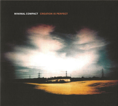 Minimal Compact - Creation Is Perfect