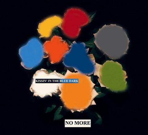 No More - Kissin’ In The Blue Dark