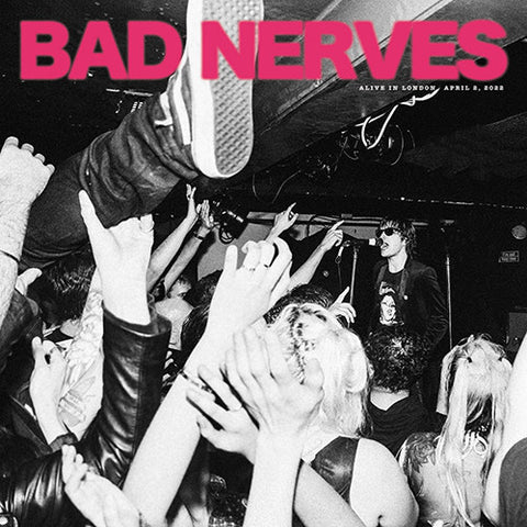 Bad Nerves - Alive in London