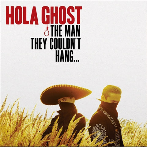 Hola Ghost - The Man They Couldn't Hang…