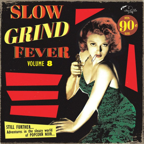 Various - Slow Grind Fever Volume 8 (Still Further...Adventures In The Sleazy World Of Popcorn Noir)