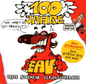 EAV (Erste Allgemeine Verunsicherung) - 100 Jahre EAV...Ihr Habt Es So Gewollt!!