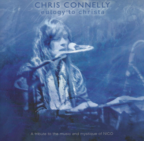 Chris Connelly - Eulogy To Christa (A Tribute To The Music And Mystique Of Nico)