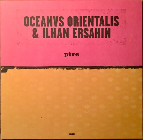 Oceanvs Orientalis & Ilhan Ersahin - Pire / Mesta