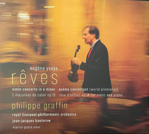 Eugène Ysaÿe, Philippe Graffin, Royal Liverpool Philharmonic Orchestra, Jean-Jacques Kantorow - Rêves