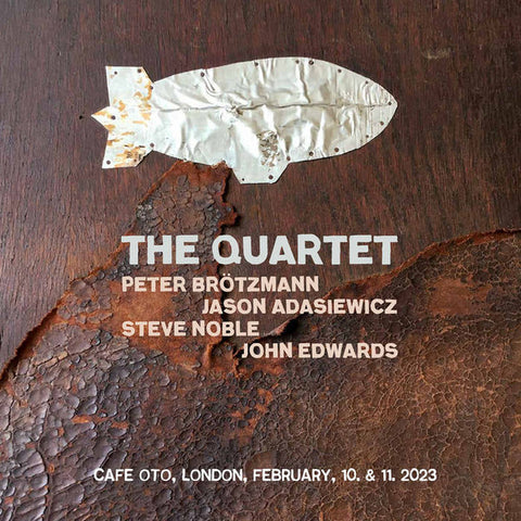 Peter Brötzmann, Jason Adasiewicz, Steve Noble, John Edwards - The Quartet