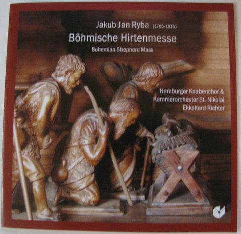 Jakub Jan Ryba / Hamburger Knabenchor St. Nikolai & Kammerorchester St. Nikolai - Böhmische Hirtenmesse = Bohemian Shepherd Mass