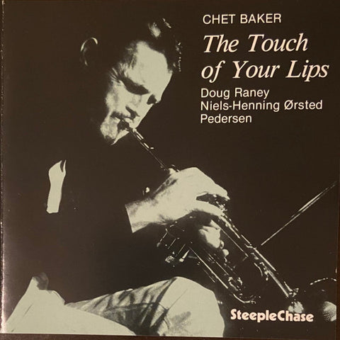 Chet Baker, Doug Raney, Niels-Henning Ørsted Pedersen - The Touch Of Your Lips
