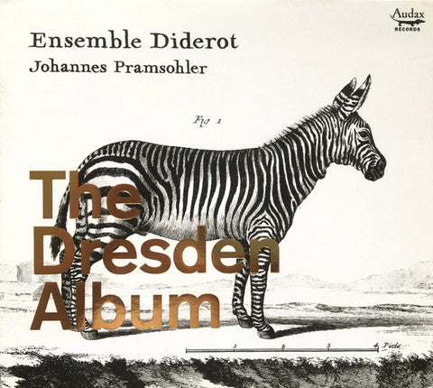 Ensemble Diderot, Johannes Pramsohler - The Dresden Album
