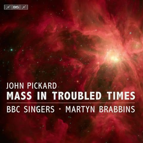 John Pickard, BBC Singers / Brabbins - Mass In Troubled Times