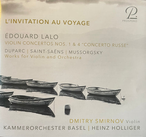 Édouard Lalo, Duparc, Saint-Saëns, Mussorgsky, Dmitry Smirnov, Kammerorchester Basel, Heinz Holliger - L'Invitation Au Voyage