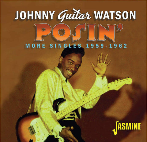 Johnny Guitar Watson - Posin' - More Singles 1959 - 1962