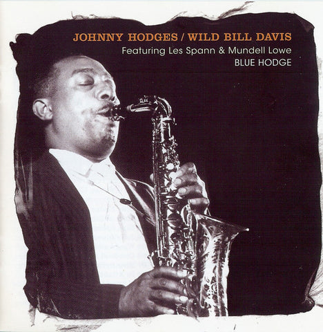 Johnny Hodges / Wild Bill Davis Featuring Les Spann & Mundell Lowe - Blue Hodge