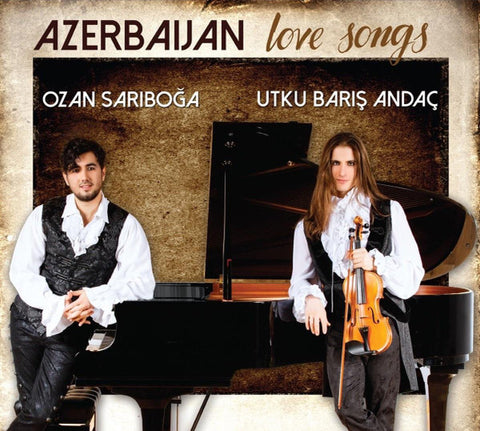 Ozan Sarıboğa & Utku Barış Andaç - Azerbaijan Love Songs
