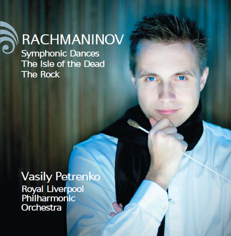 Rachmaninov, Vasily Petrenko, Royal Liverpool Philharmonic Orchestra - Symphonic Dances, The Isle Of The Dead, The Rock