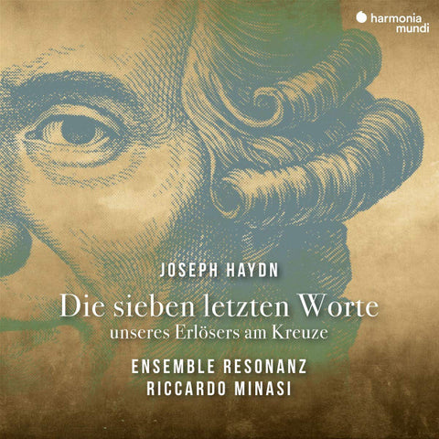 Haydn - Ensemble Resonanz, Riccardo Minasi - Die Sieben Letzten Worte Unseres Erlösers Am Kreuze