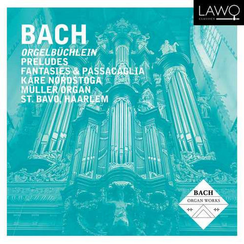 Bach, Kåre Nordstoga - Orgelbüchlein, Preludes, Fantasies & Passacaglia