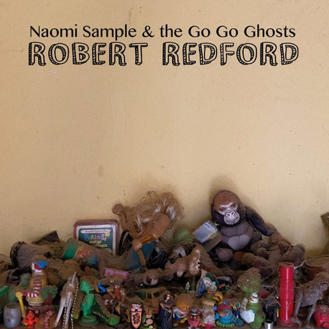 Naomi Sample And The Go Go Ghosts - Robert Redford