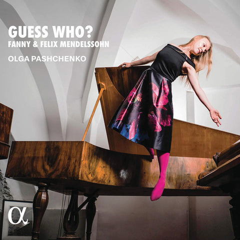 Fanny & Felix Mendelssohn – Olga Pashchenko - Guess Who?