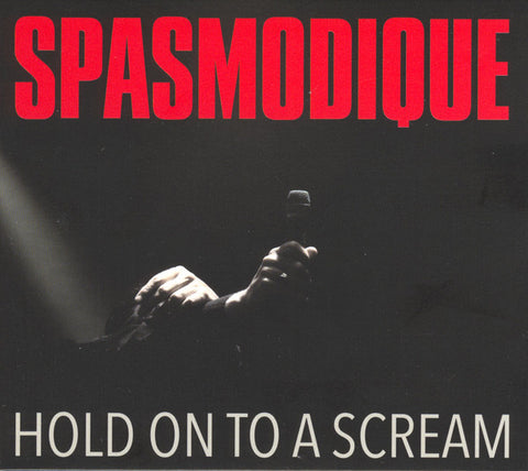 Spasmodique - Hold On To A Scream