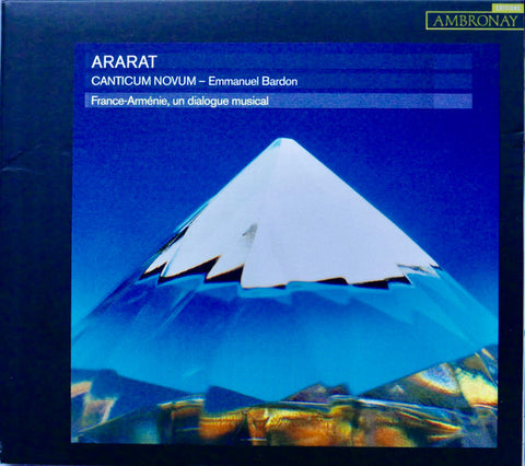 Emmanuel Bardon, Canticum Novum - Ararat, France-Arménie, Un Dialogue Musical