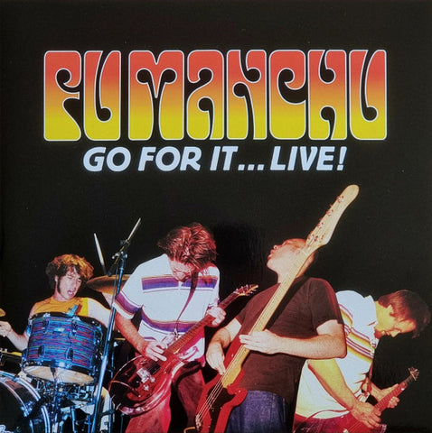 Fu Manchu - Go For It...Live!