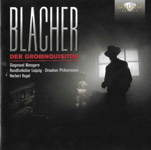 Blacher, Siegmund Nimsgern, Rundfunkchor Leipzig, Dresdner Philharmonie, Herbert Kegel - Der Großinquisitor