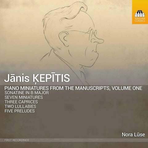 Jānis Ķepītis - Nora Lūse - Complete Music For Solo Piano, Volume One