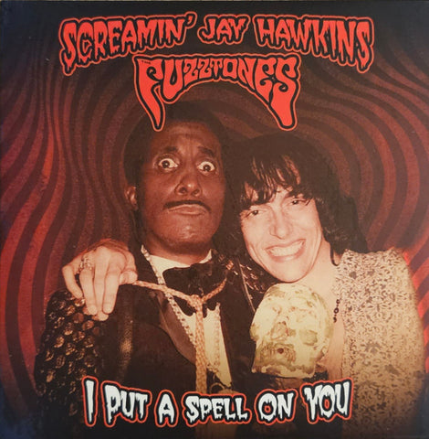 Screamin' Jay Hawkins / Fuzztones - I Put A Spell On You