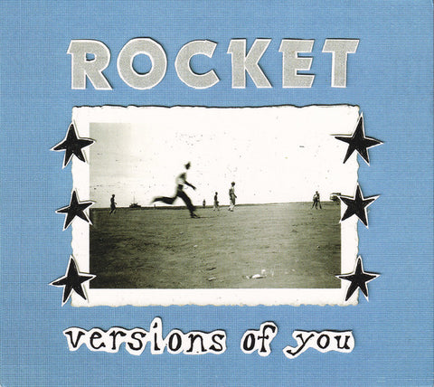 Rocket - Versions Of You
