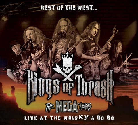 Kings Of Thrash - Best Of The West...The Mega Years–Live At The Whisky A Go Go