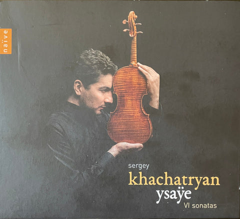 Ysaÿe, Sergey Khachatryan - VI Sonatas
