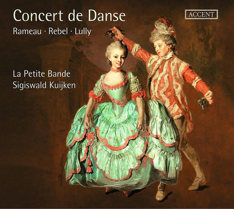 Rameau • Rebel • Lully, La Petite Bande, Sigiswald Kuijken - Concert de Danse