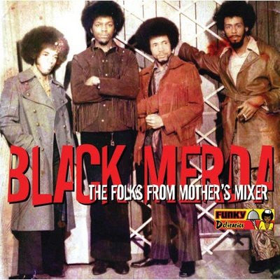 Black Merda - The Folks From Mother's Mixer