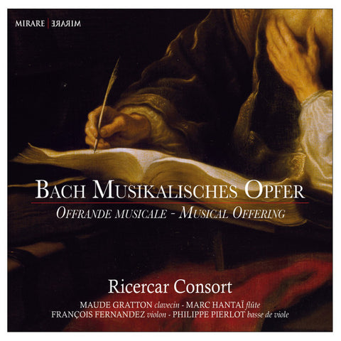 Bach, Ricercar Consort, Maude Gratton, Marc Hantaï, François Fernandez, Philippe Pierlot - Musikalisches Opfer / Offrande Musicale / Musical Offering