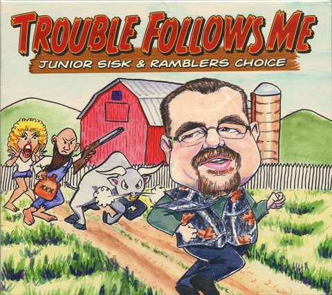 Junior Sisk & Ramblers Choice - Trouble Follows Me