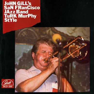 John Gill's San Francisco Jazz Band - Turk Murphy Style