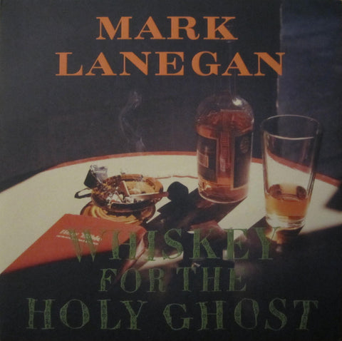 Mark Lanegan - Whiskey For The Holy Ghost