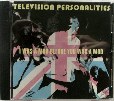 Television Personalities - I Was A Mod Before You Was A Mod