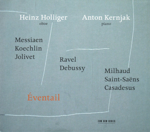 Heinz Holliger / Anton Kernjak, Messiaen – Koechlin – Jolivet, Ravel – Debussy, Milhaud – Saint-Saëns – Casadesus - Éventail