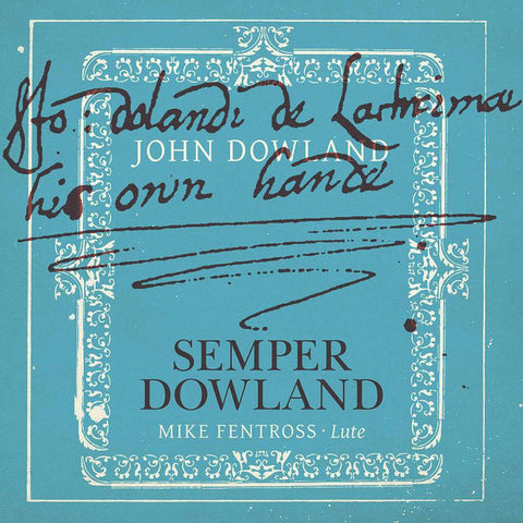 John Dowland, Mike Fentross -  Semper Dowland