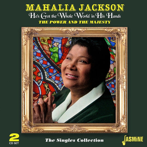 Mahalia Jackson - He'S Got The Whole World In His Hands - The Singles Collection
