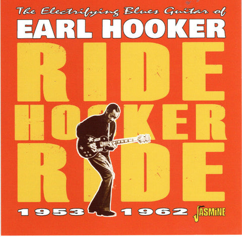 Earl Hooker - The Electrifying Blues Guitar Of Earl Hooker - Ride Hooker Ride, 1953-1962
