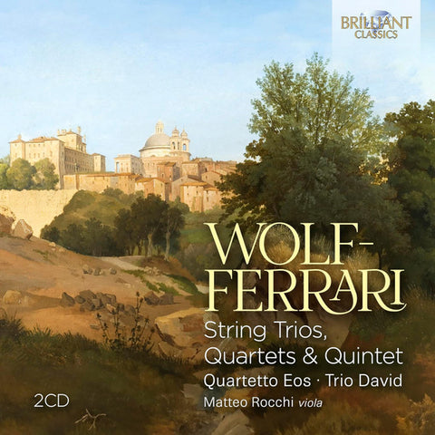 Wolf-Ferrari, Quartetto Eos, Trio David, Matteo Rocchi - String Trios, Quartets & Quintet