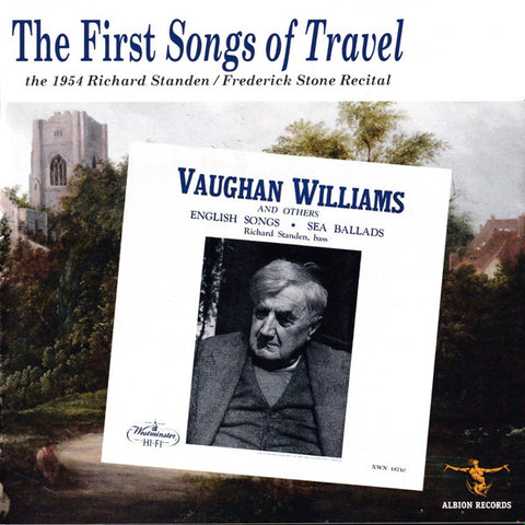 Richard Standen, Frederick Stone, Ralph Vaughan Williams - The First Songs Of Travel (the 1954 Richard Standen/frederick Stone Recital)
