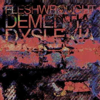 Fleshwrought - Dementia/Dyslexia