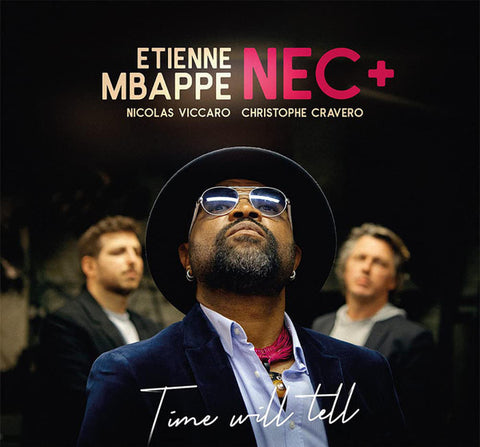 Etienne Mbappe / NEC+ - Time Will Tell