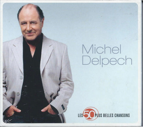 Michel Delpech - Les 50 Plus Belles Chansons