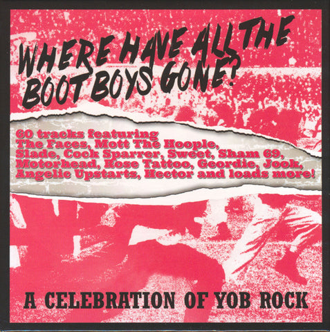 Various - Where Have All The Boot Boys Gone? (A Celebration Of Yob Rock)